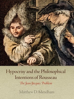 cover image of Hypocrisy and the Philosophical Intentions of Rousseau: the Jean-Jacques Problem